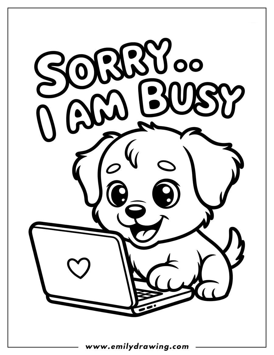 Outline of a puppy with big eyes using a laptop with a heart sticker. The words 'Sorry...I am Busy' appear above the puppy.