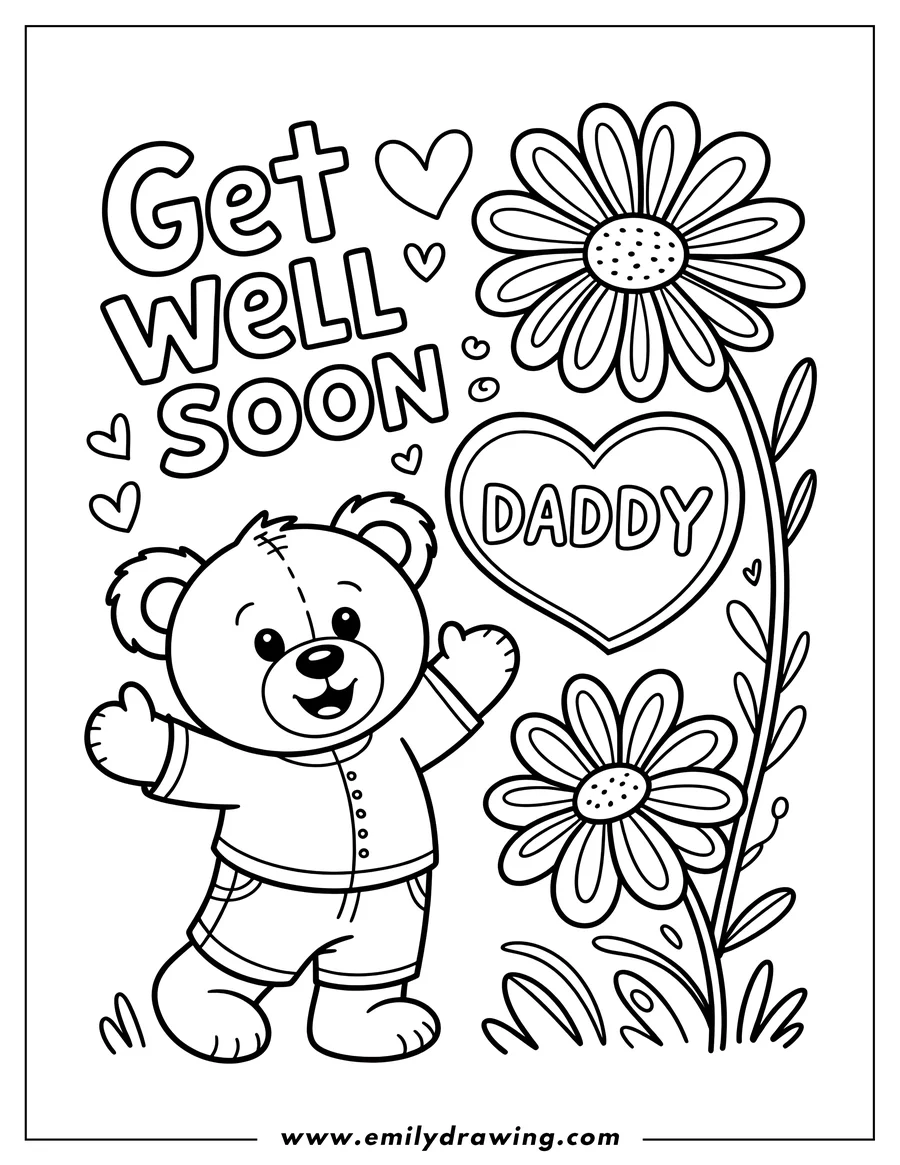 Outline of a teddy bear wearing a jacket and shorts, standing near large flowers and a heart. The words 'Get Well Soon' and 'Daddy' are written in the image.