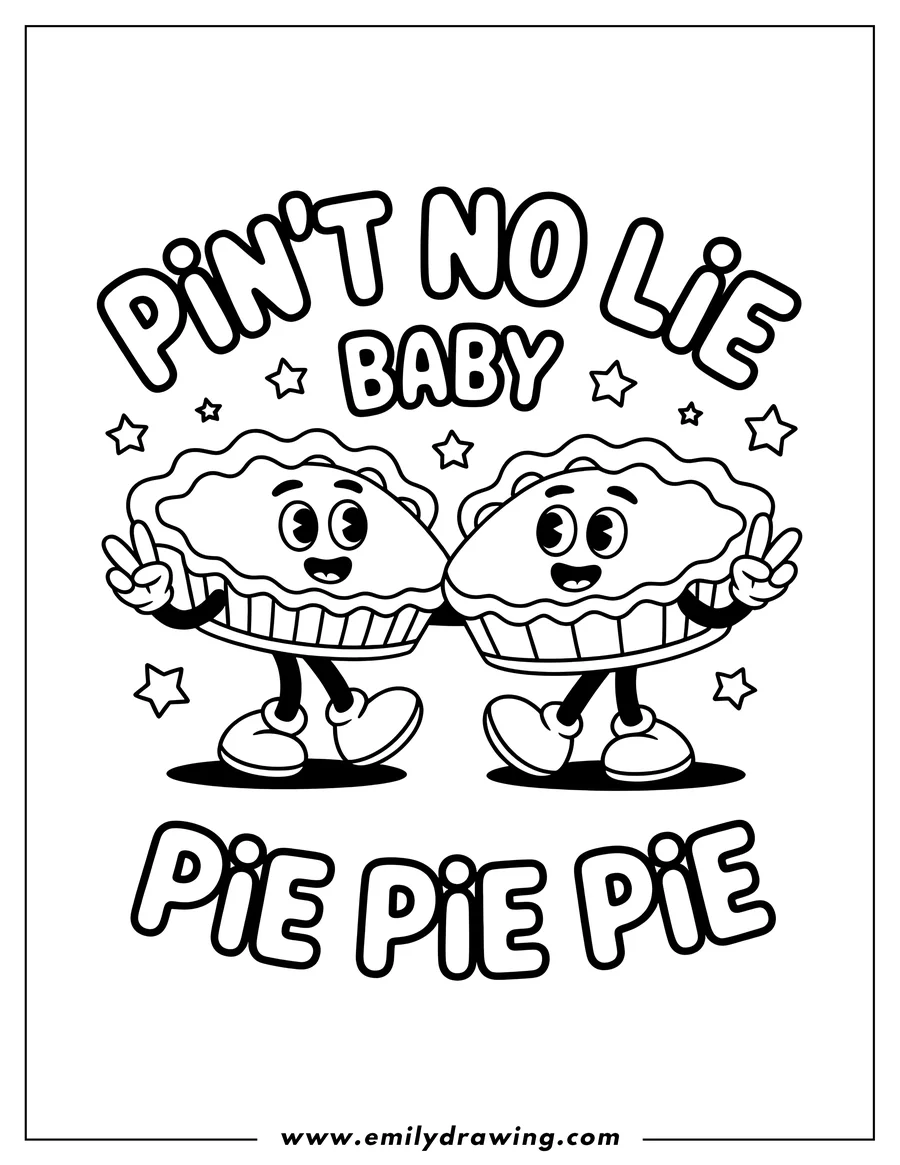 Outline of two retro cartoon whole pies standing side-by-side, each featuring a face, legs, and hands making a peace sign, surrounded by floating stars and humorous text quotes.