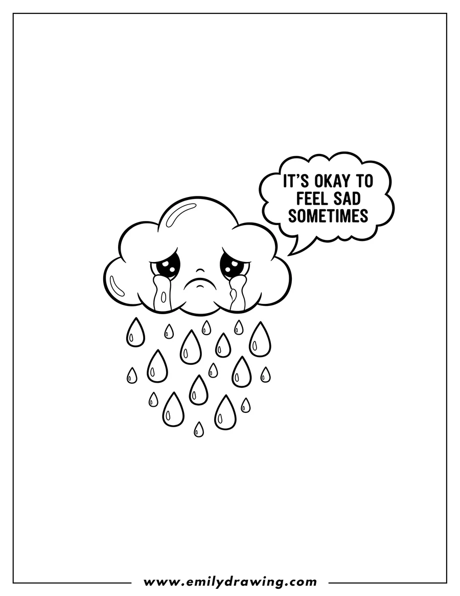 Full page coloring image of adorable sad rain cloud raining teardrops with a speech bubble saying 'IT'S OKAY TO FEEL SAD SOMETIMES.'