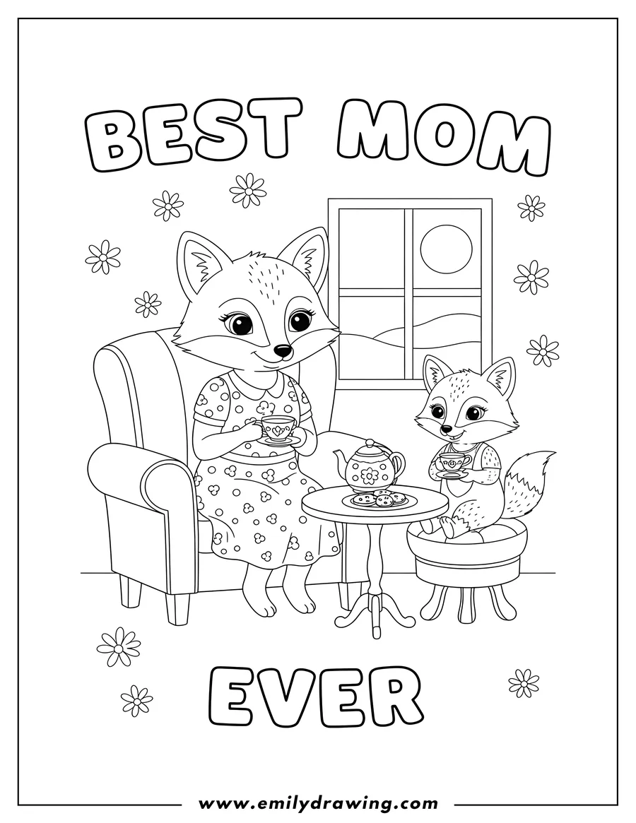 Free to print drawing of mama and baby fox sitting and drinking tea, with 'BEST MOM' at the top and 'EVER' at the bottom