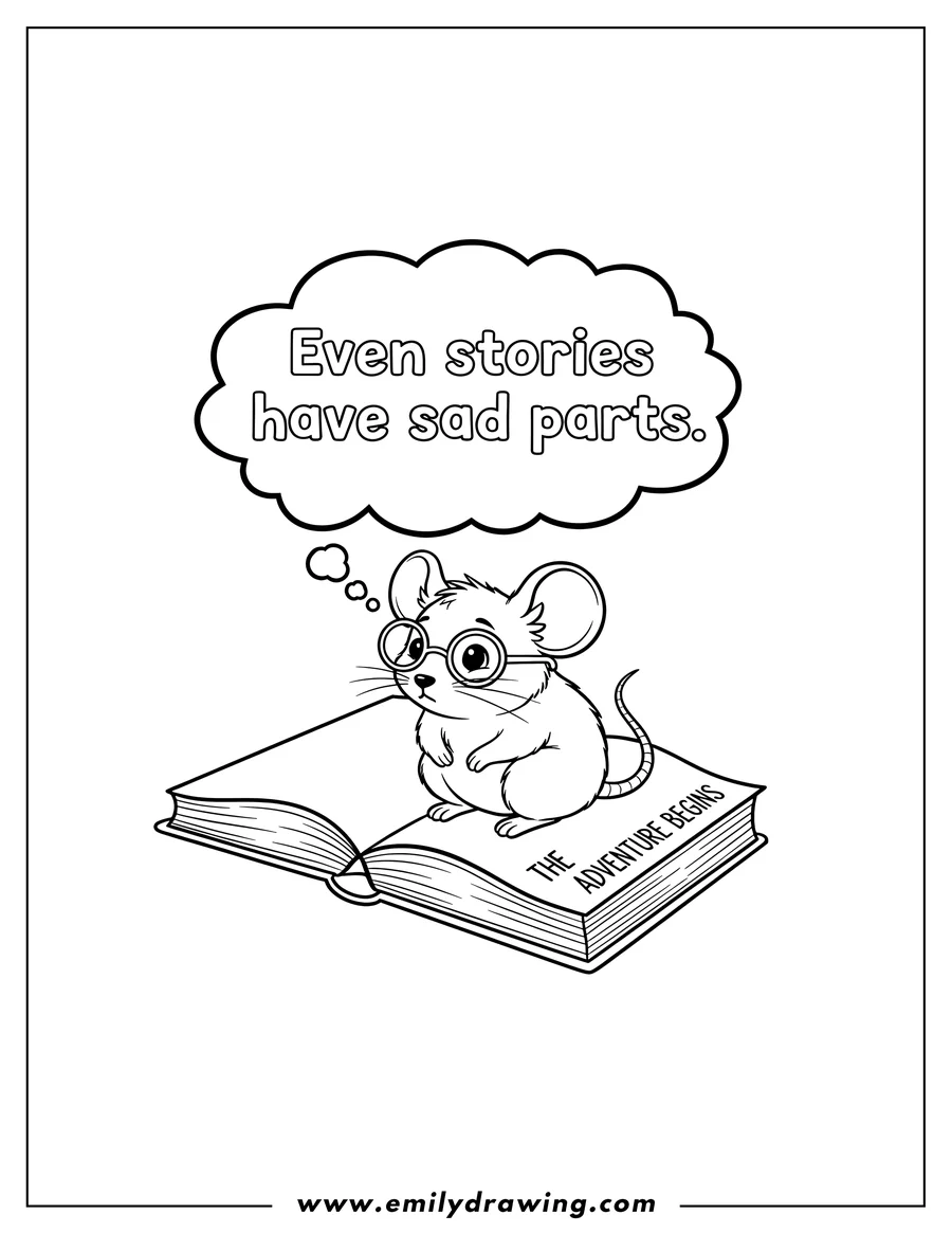 High quality printable mouse wearing glasses sitting on an open book, with a thought bubble that says 'Even stories have sad parts' for coloring