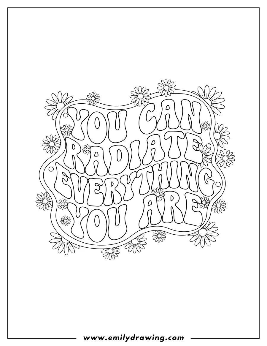 Doodle style coloring picture of you Can Radiate Everything You Are Hippie Text, outlined, with black and white line art daisies