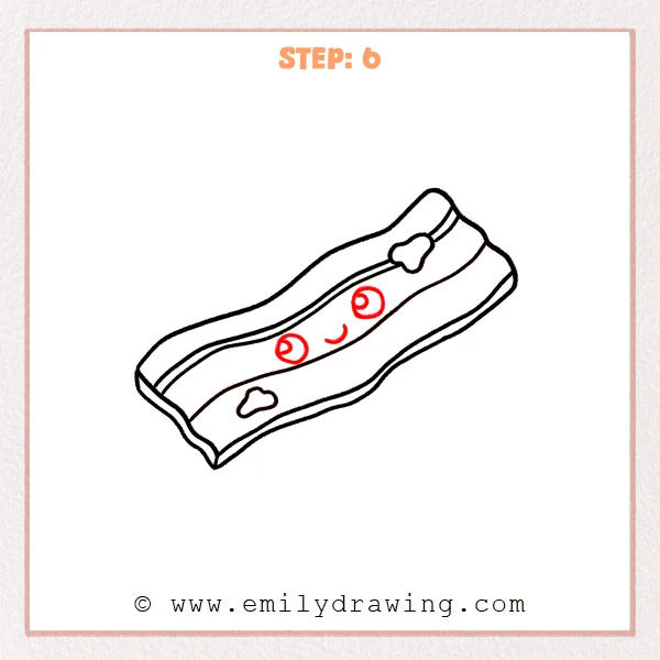 how to draw a bacon - Step 6: A cute face is added to the bacon with big eyes, highlights, and a small smile.