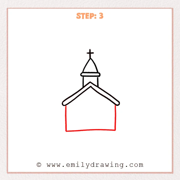 how to draw a church - Step 3 of how to draw a church—adds two long side walls and a bottom line to form the main church building.