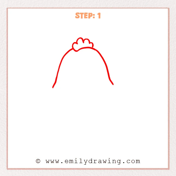 how to draw a cute chicken - Cute chicken Step 1 showing an arched head with a rounded four-part comb.